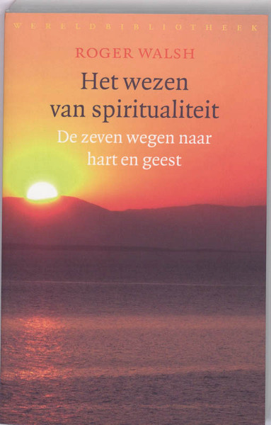 Het wezen van spiritualiteit - Roger Walsh (ISBN 9789028422322)