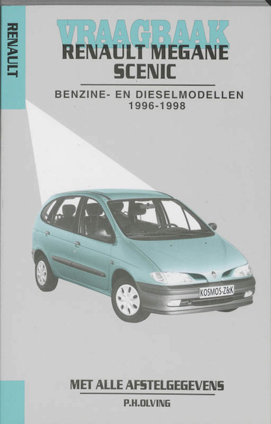Vraagbaak Renault Megane Scenic Benzine- en dieselmodellen 1996-1998 - (ISBN 9789021533582)