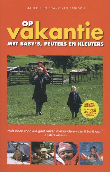 Op vakantie met baby's, peuters en kleuters - Marlou van Paridon (ISBN 9789080419636)