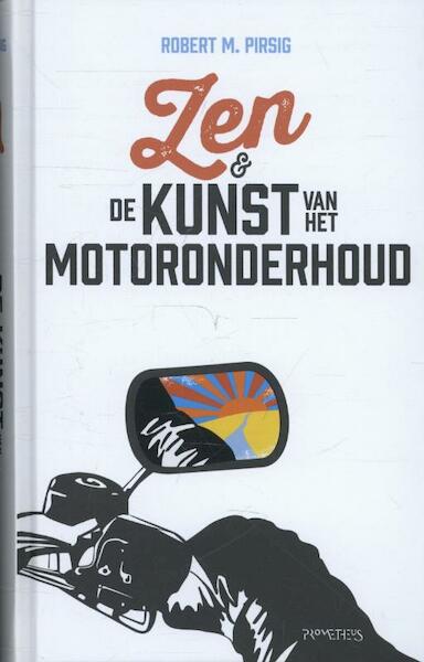 Zen en de kunst van het motoronderhoud - Robert Pirsig (ISBN 9789044625677)