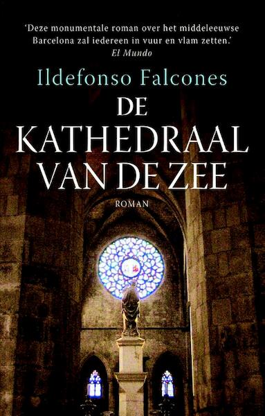 De kathedraal van de zee - Ildefonso Falcones (ISBN 9789021810300)