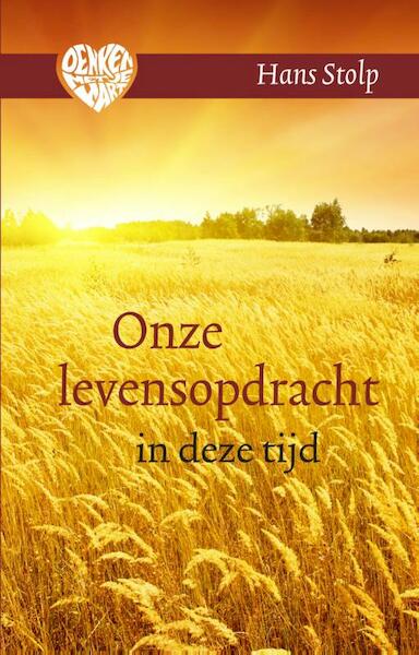 Onze levensopdracht in deze tijd - Hans Stolp (ISBN 9789020213027)
