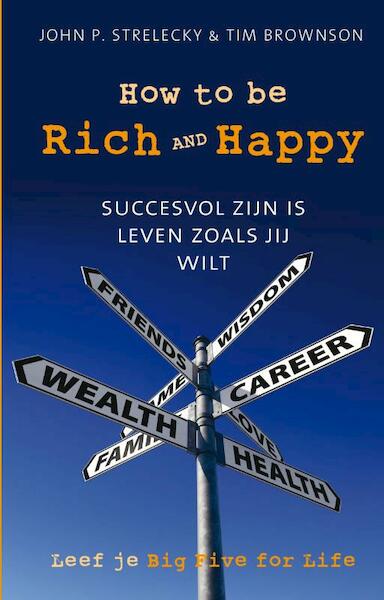 Rijk en gelukkig - John P. Strelecky, Tim Brownson (ISBN 9789020204896)