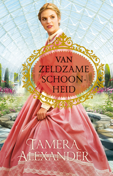 Van zeldzame schoonheid - Tamera Alexander (ISBN 9789051947083)