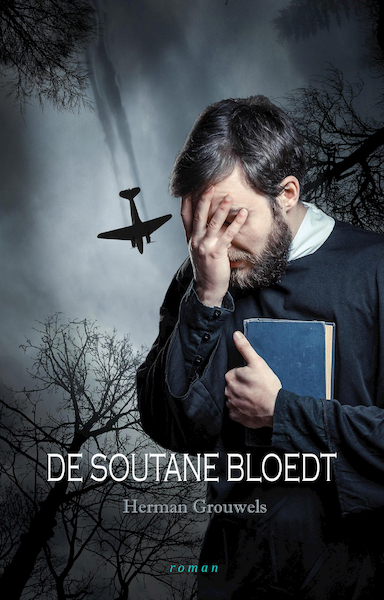 DE SOUTANE BLOEDT - Herman Grouwels (ISBN 9789493023918)