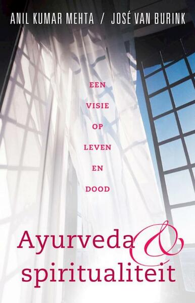 Ayurveda en spiritualiteit - Anil Kumar Mehta, José van Burink (ISBN 9789020299403)