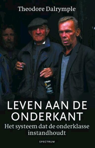 Leven aan de onderkant - Theodore Dalrymple (ISBN 9789000320295)