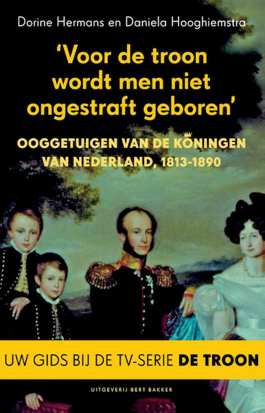 Voor de troon wordt men niet ongestraft geboren - Dorine Hermans, Daniela Hooghiemstra (ISBN 9789035138728)