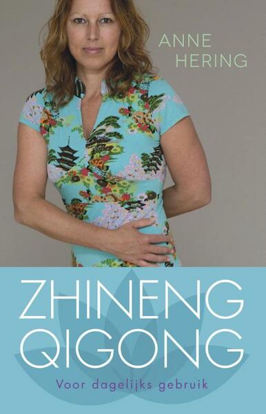 Zhineng qigong voor dagelijks gebruik - Anne Hering (ISBN 9789045314839)