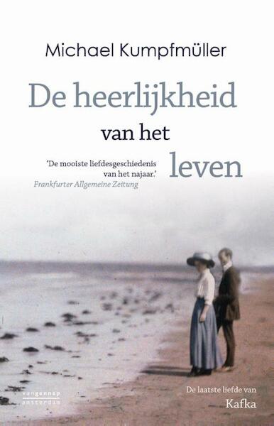 De heerlijkheid van het leven - Michael Kumpfmuller (ISBN 9789060126752)