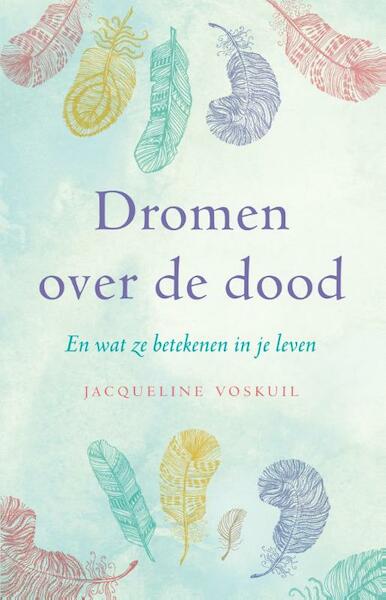 Dromen over de dood - Jacqueline Voskuil (ISBN 9789020211290)