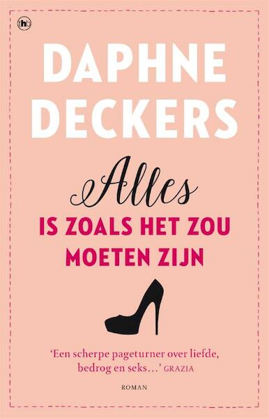 Alles is zoals het zou moeten zijn - Daphne Deckers (ISBN 9789044359695)