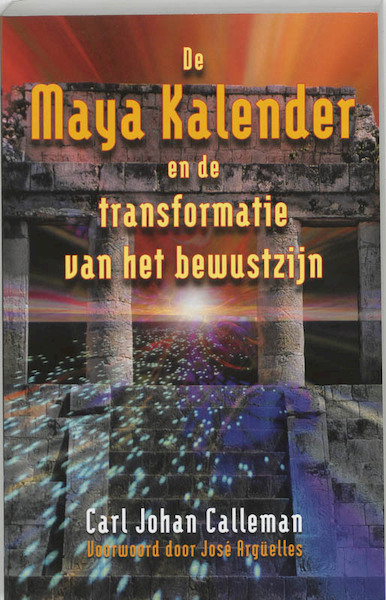De Maya-Kalender en de transformatie van het bewustzijn - C.J. Calleman (ISBN 9789020283518)