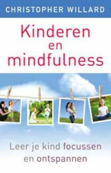 Kinderen en mindfulness - Christopher Willard (ISBN 9789020205084)