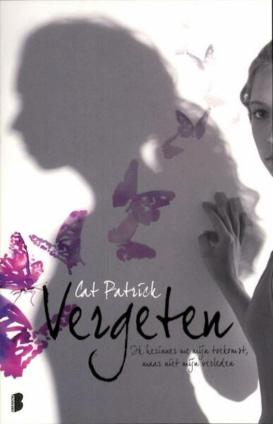 Vergeten - Cat Patrick (ISBN 9789022555217)