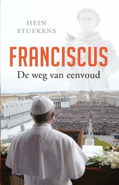 Franciscus - Hein Stufkens (ISBN 9789020209822)