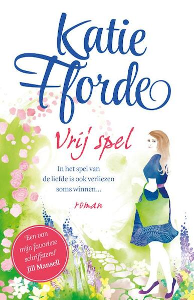 Vrij spel - Katie Fforde (ISBN 9789000332700)