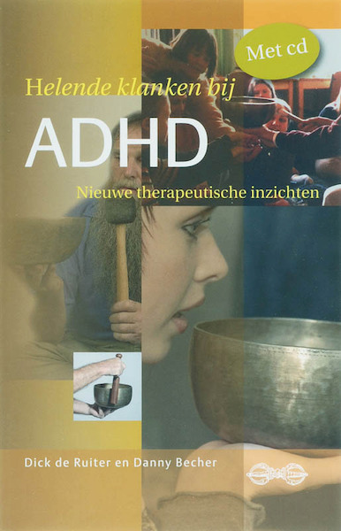 Helende klanken bij ADHD - D. de Ruiter, D. Becher (ISBN 9789078302117)