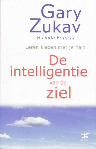De intelligentie van de ziel - G. Zukav, L. Francis (ISBN 9789021533124)