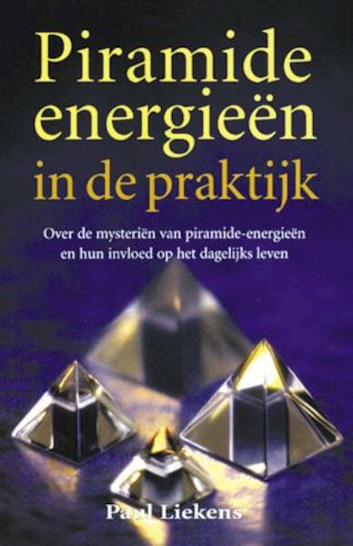 Piramide-energieen in de praktijk - Paul Liekens (ISBN 9789064581373)