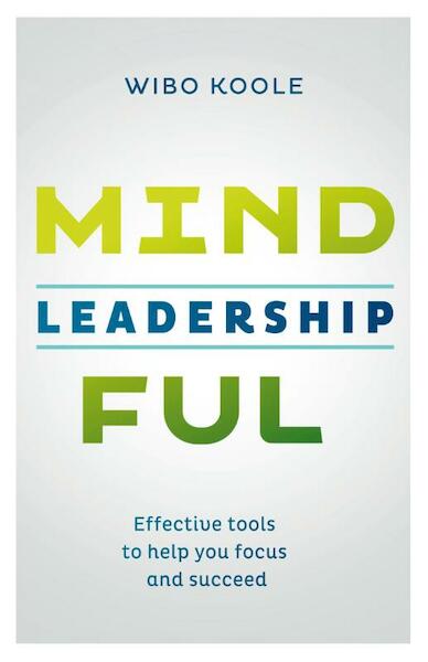 Mindful leadership - Wibo Koole (ISBN 9789492004031)