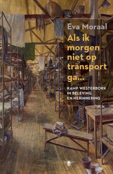 Als ik morgen niet op transport ga - Eva Moraal (ISBN 9789023489528)