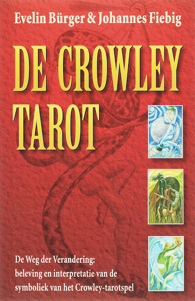 De Crowley Tarot - E. Burger, J. Fiebig (ISBN 9789063787271)