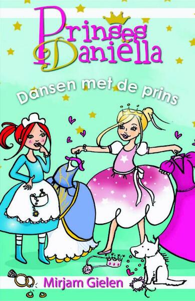 Prinses Daniella Dansen met de prins - Mirjam Gielen (ISBN 9789020662931)