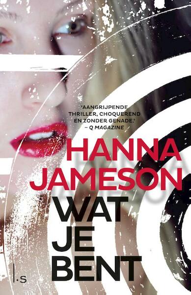 Wat je bent - Hanna Jameson (ISBN 9789021808093)