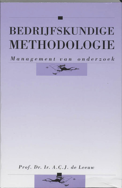 Bedrijfskundige methodologie - A.C.J. de Leeuw (ISBN 9789023231820)