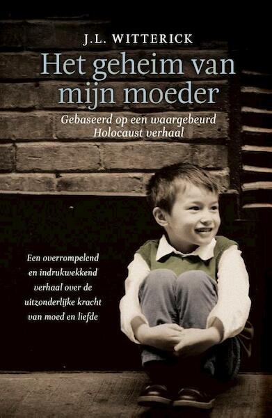 Het geheim van mijn moeder - J.L. Witterick (ISBN 9789000334841)