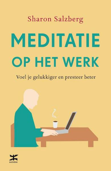 Meditatie op het werk - Sharon Salzberg (ISBN 9789021556550)