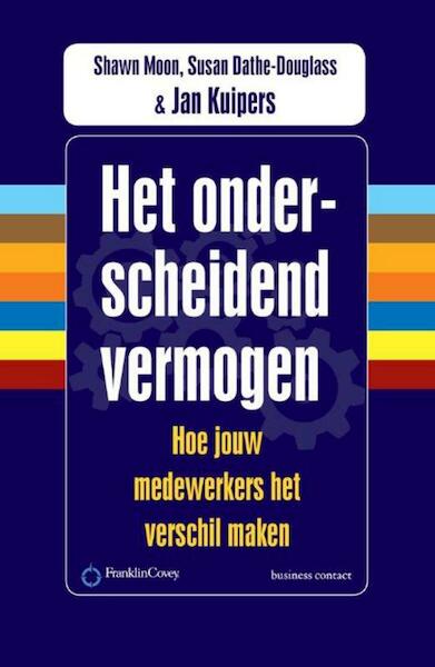 Het onderscheidend vermogen - Shawn Moon, Susan Dathe-Douglass, Jan Kuipers (ISBN 9789047007616)