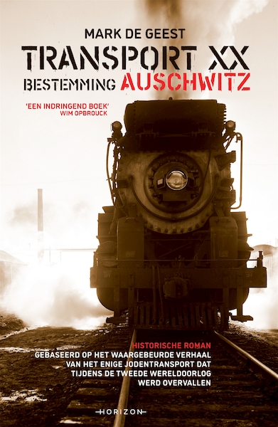 Transport XX. Bestemming: Auschwitz - Mark De Geest (ISBN 9789492958365)