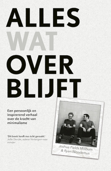 Alles wat overblijft - Joshua Fields Millburn, Ryan Nicodemus (ISBN 9789024586608)