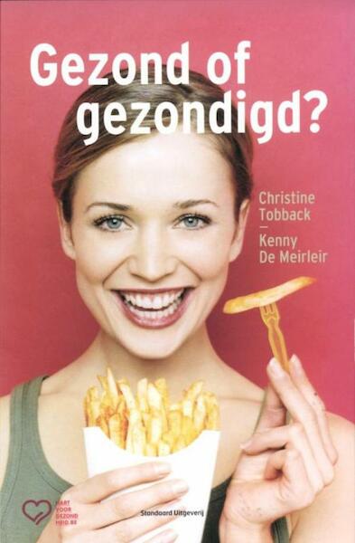 Gezond of gezondigd? - Kenny De Meirleir, Christine Tobback (ISBN 9789460400377)