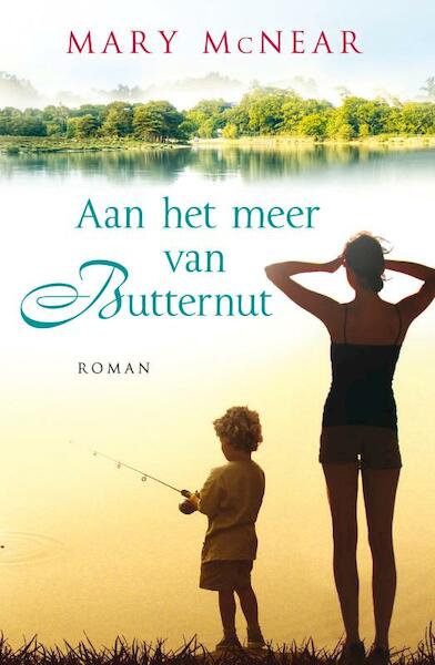 Aan het meer van Butternut - Mary McNear (ISBN 9789000330355)