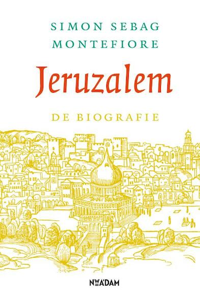 Jeruzalem - Simon Sebag Montefiore (ISBN 9789046821060)