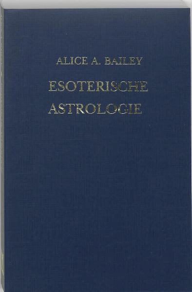 Esoterische astrologie - A.A. Bailey, R.L.V. Tierie-Versteegh (ISBN 9789062716463)