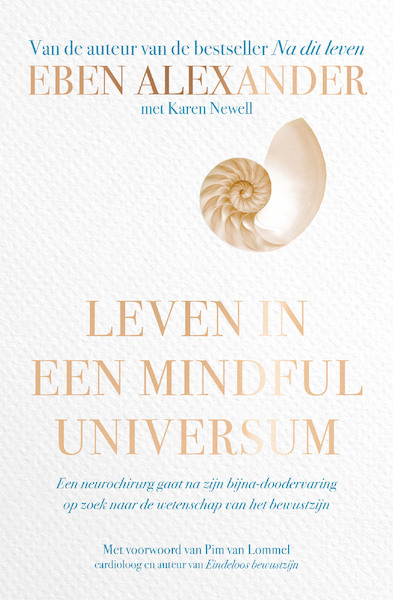 Leven in een mindful universum - Eben Alexander, Karen Newell (ISBN 9789402314298)
