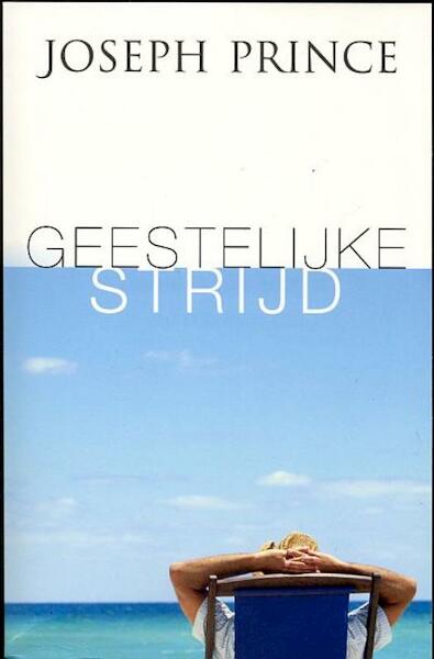 Geestelijke strijd - Joseph Prince (ISBN 9789074115803)