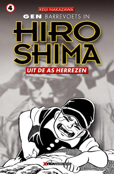 Gen Barrevoets in Hiroshima Uit de as herrezen 4 - Keiji Nakazawa (ISBN 9789077766422)