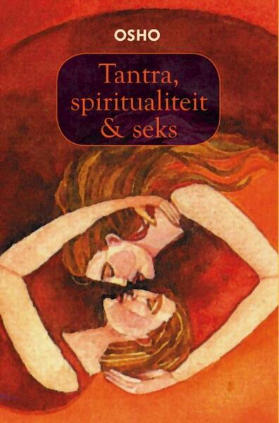 Tantra spiritualiteit en seks - Osho (ISBN 9789059801080)