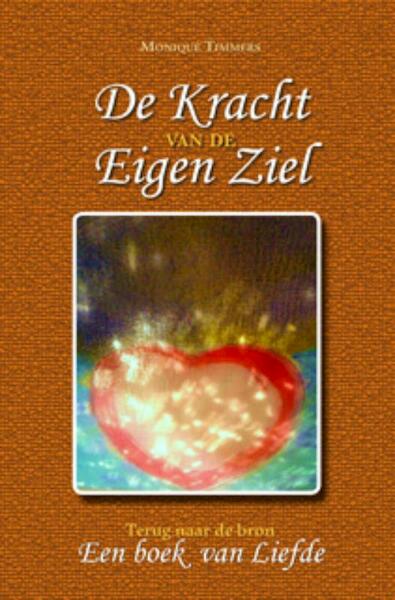 De Kracht van de Eigen Ziel - Monique Timmers (ISBN 9789063789268)