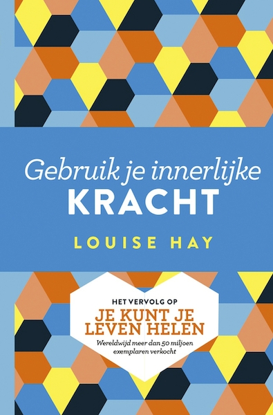 Gebruik je innerlijke kracht - Louise Hay (ISBN 9789020214802)
