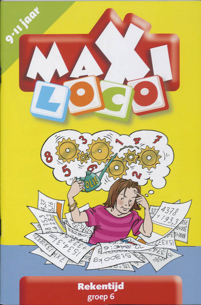 Maxi Loco Rekentijd, groep 6 - (ISBN 9789001500092)