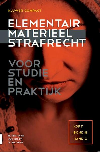 Elementair materieel strafrecht - R. ter Haar, C.H. Meijer, A. Seuters (ISBN 9789013110319)