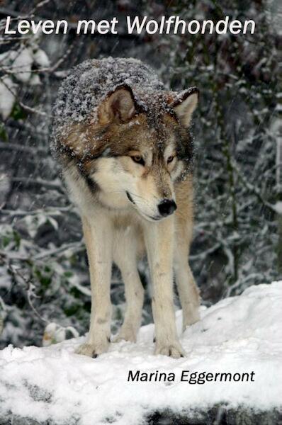 Leven met wolfhonden - Marina Eggermont (ISBN 9789082449105)