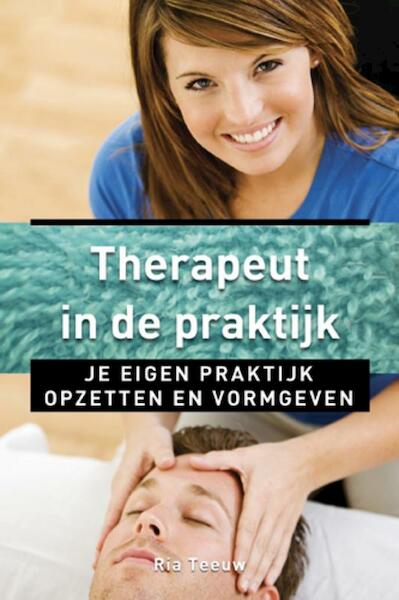 Therapeut in de praktijk - Ria Teeuw (ISBN 9789020204780)