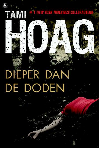 Dieper dan de doden - Tami Hoag (ISBN 9789044334302)